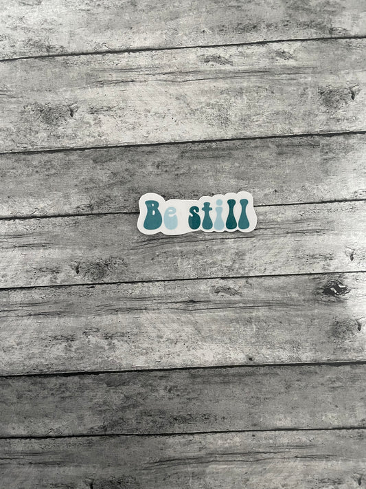 be still